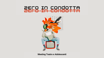 "Zero in Condotta" - Meeting Teatro e Adolescenti dal 17 al 19 novembre al Teatro Cortazar